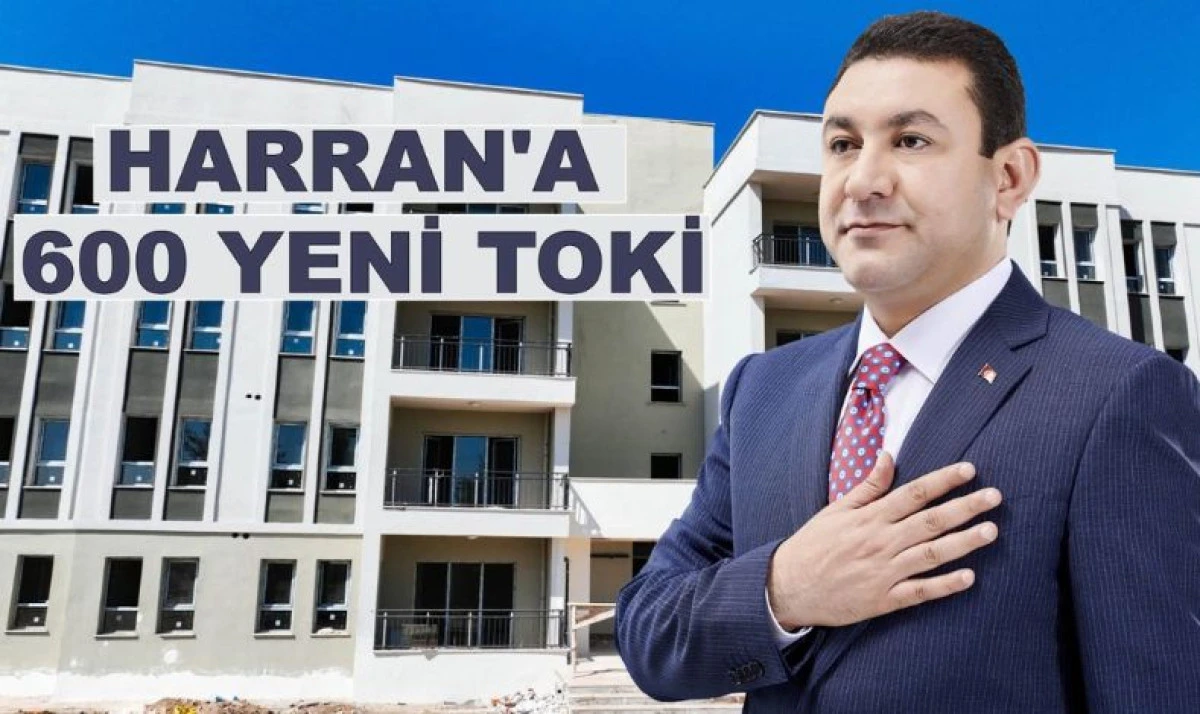 Harran’a 600 Yeni TOKİ Konutu Müjdesi