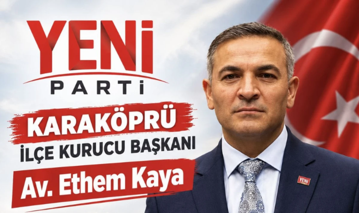 Karak&ouml;pr&uuml;&rsquo;de Yeni Parti Teşkilatlanması Tamamlandı: İl&ccedil;e Başkanı Belli Oldu